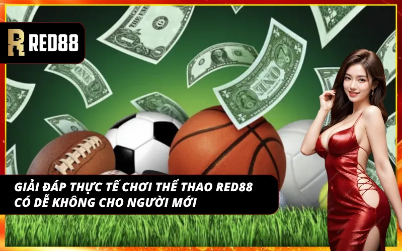 Giải đáp cho câu hỏi chơi thể thao tại nhà cái có dễ không cho người mới tham gia